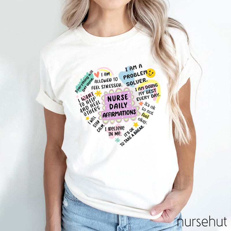 Nurse Daily Affirmations Nurse T-Shirt