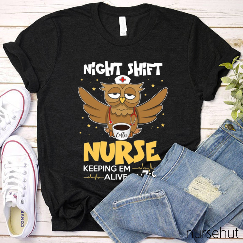 Night Shift Nurse Keeping Em Alive Til 7:05 Nurse T-Shirt