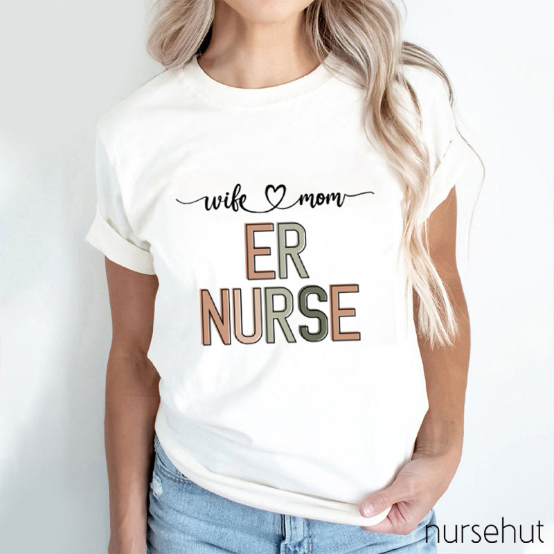 Wife Mom ER Nurse T-Shirt