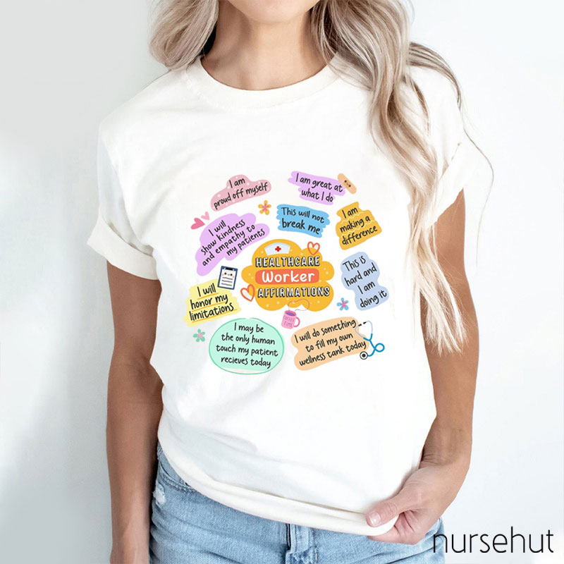 Healthcare Worker Affirmations Nurse T-Shirt