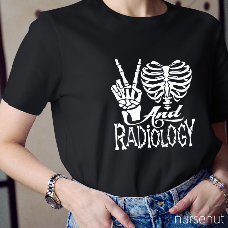 Peace Love And Radiology Nurse T-Shirt