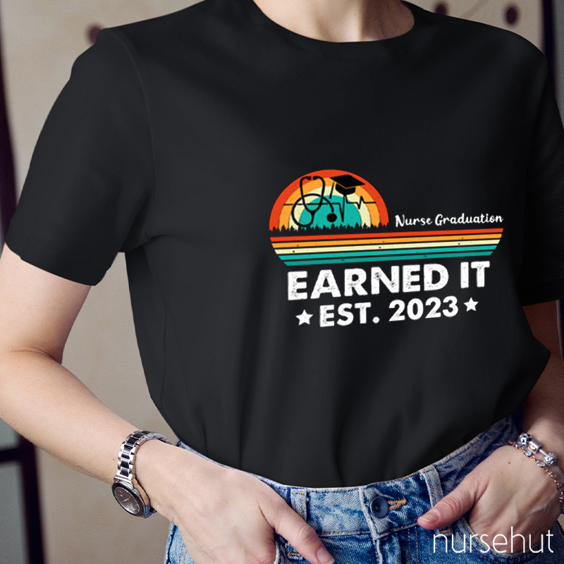 Nurse Graduation Earned It Nurse T-Shirt