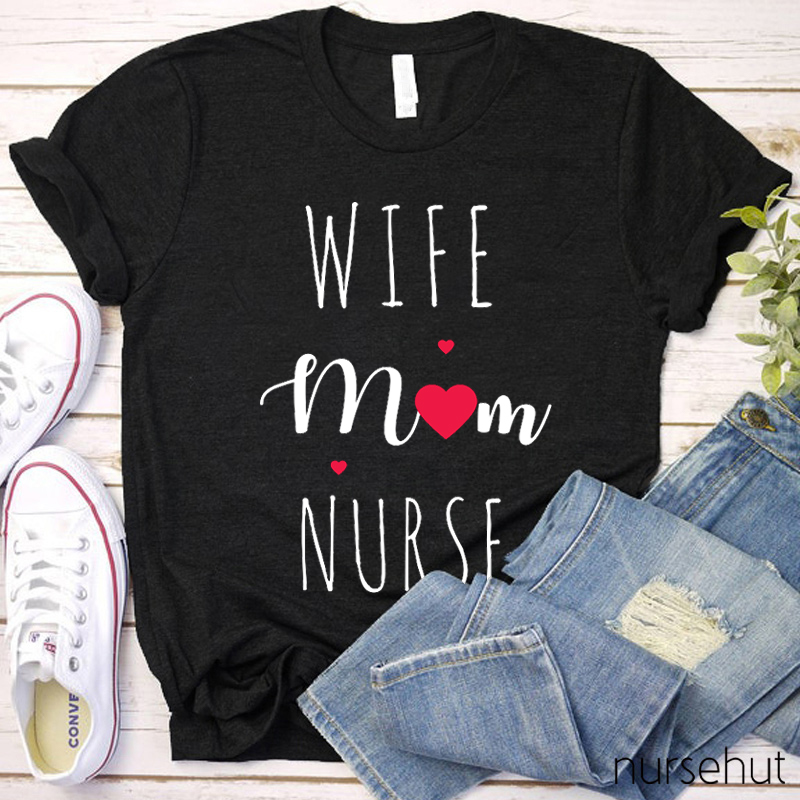 Wife Mom Nurse T-Shirt