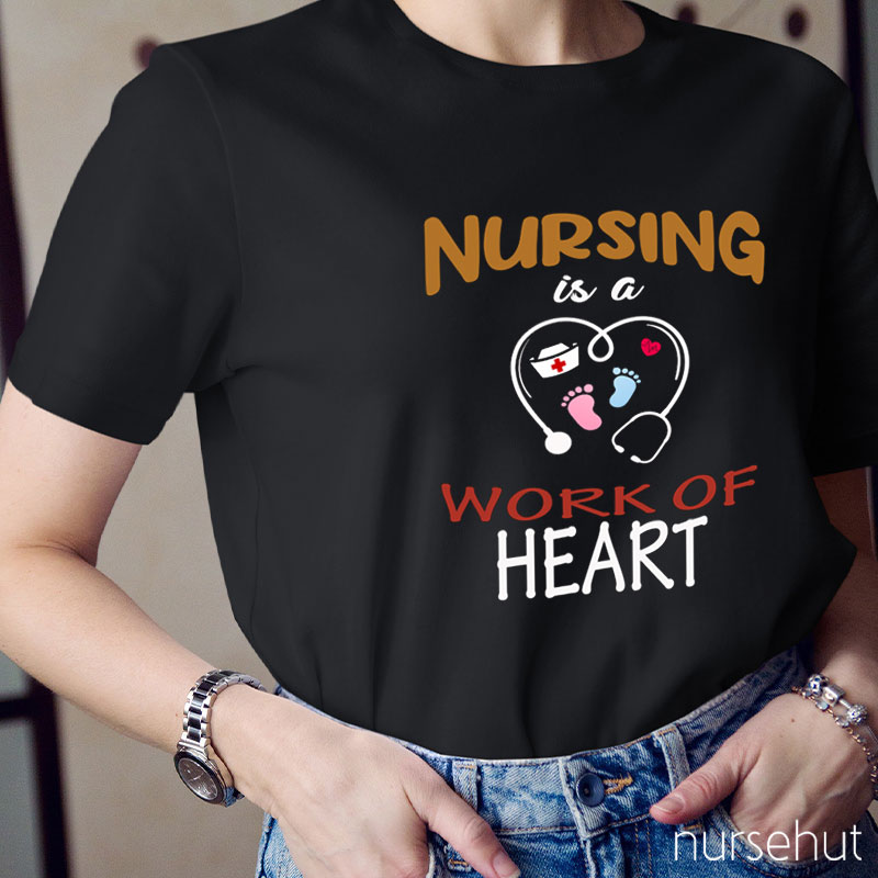 Nursing Is A Work Of Heart Nurse T-Shirt