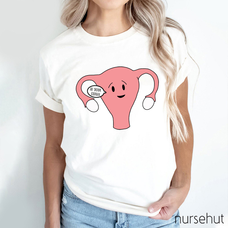 At Your Cervix Nurse T-Shirt