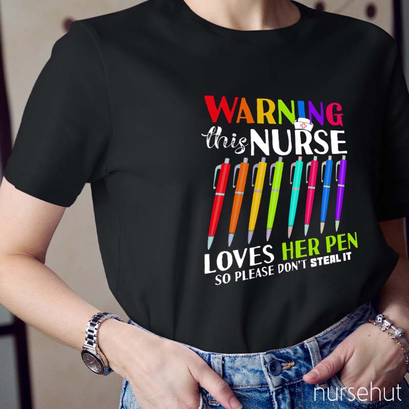 Warning This Nurse Loves Her Pen Nurse T-Shirt
