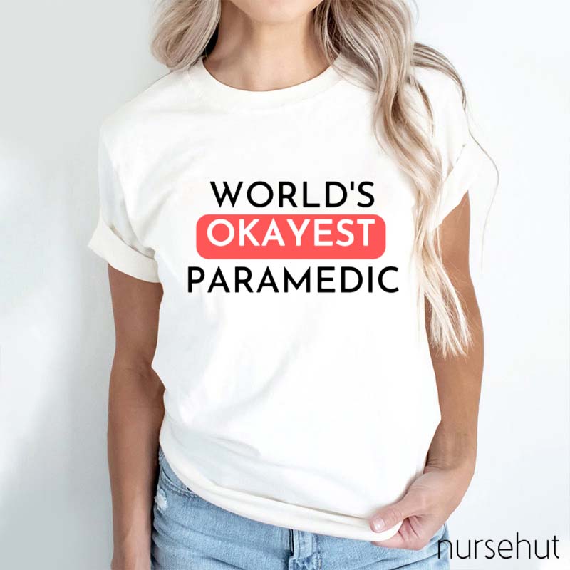 World's Okayest Paramedic Nurse T-Shirt