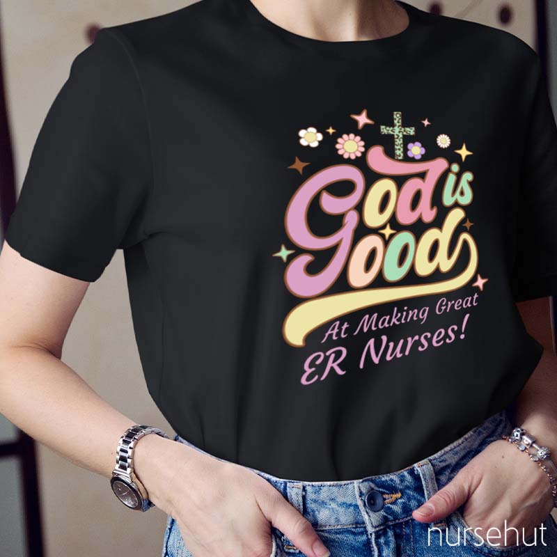 Good At Making Great Nurse T-Shirt