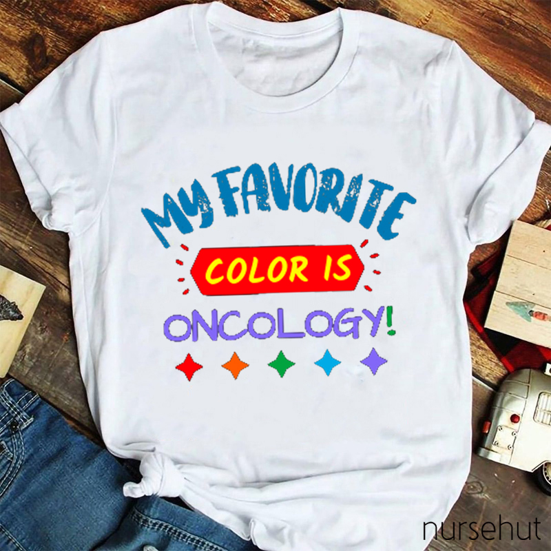 My Favorite Color Is Oncology Nurse T-Shirt