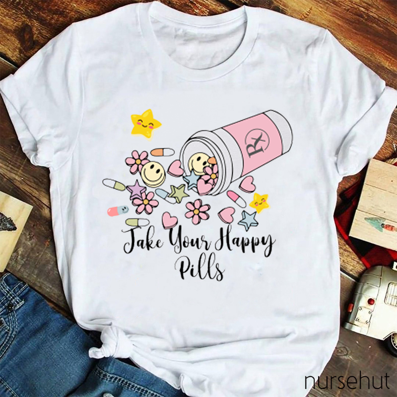 Just Your Happy Pills Nurse T-Shirt
