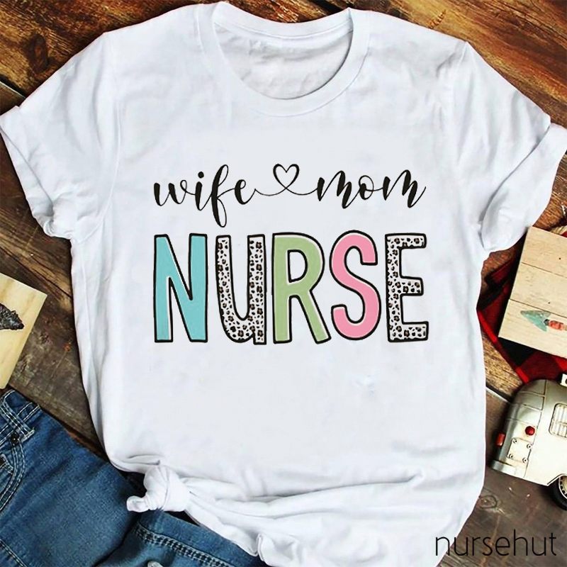 Wife And Mom Nurse T-Shirt