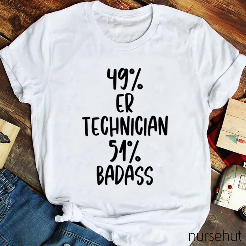 Percentage ER Technician Badass Nurse T-Shirt