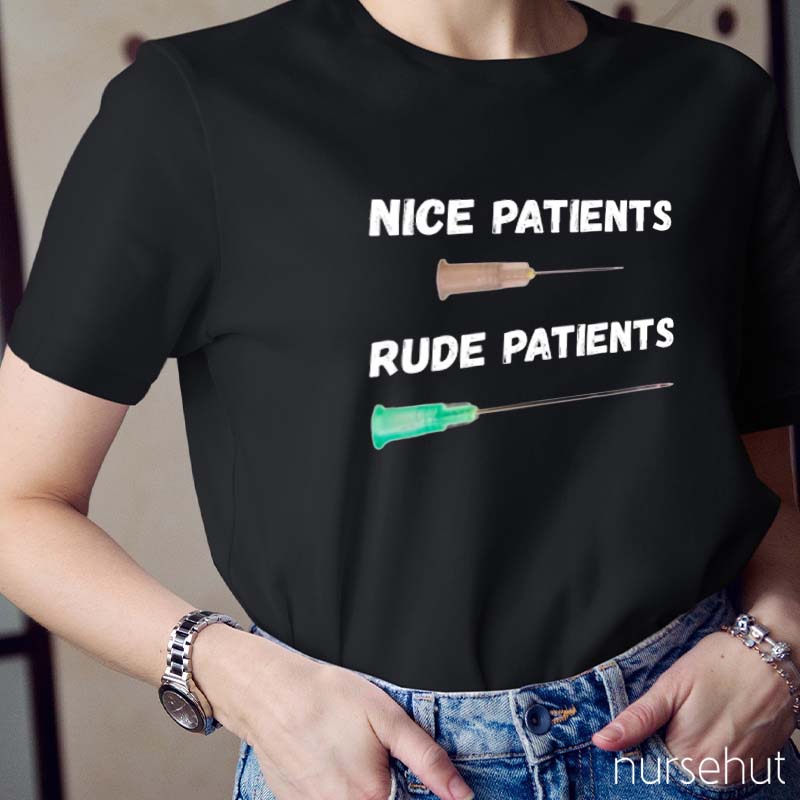 Nice Patients Rude Patients Nurse T-Shirt