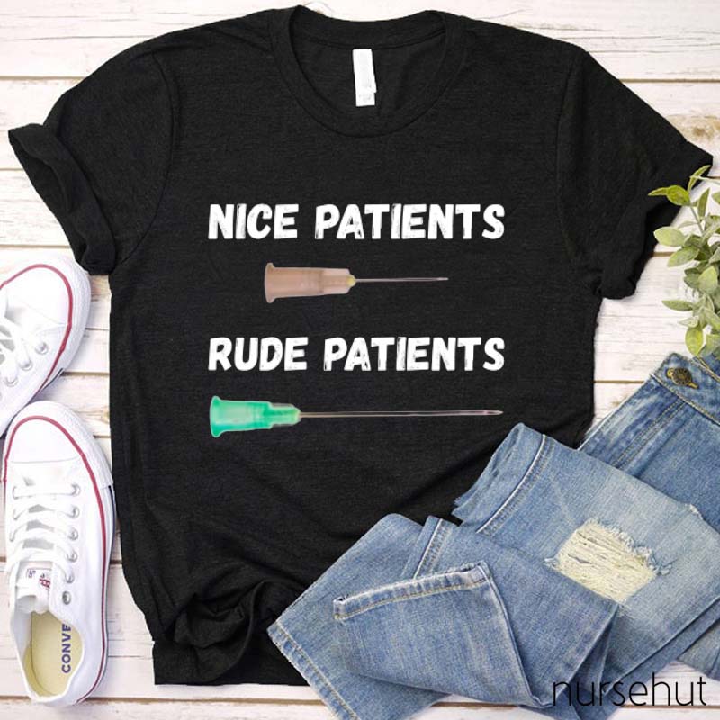 Nice Patients Rude Patients Nurse T-Shirt
