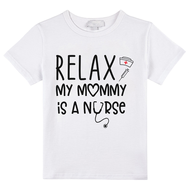 Relax My Mom Is A Nurse Kids T-Shirt