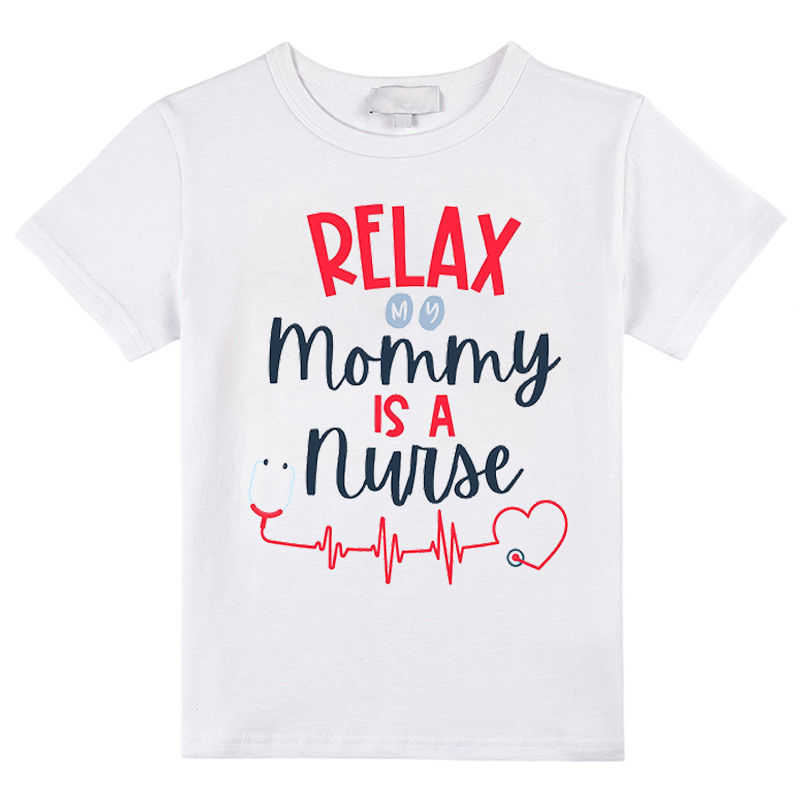 Relax My Mommy Is A Nurse Kids T-Shirt
