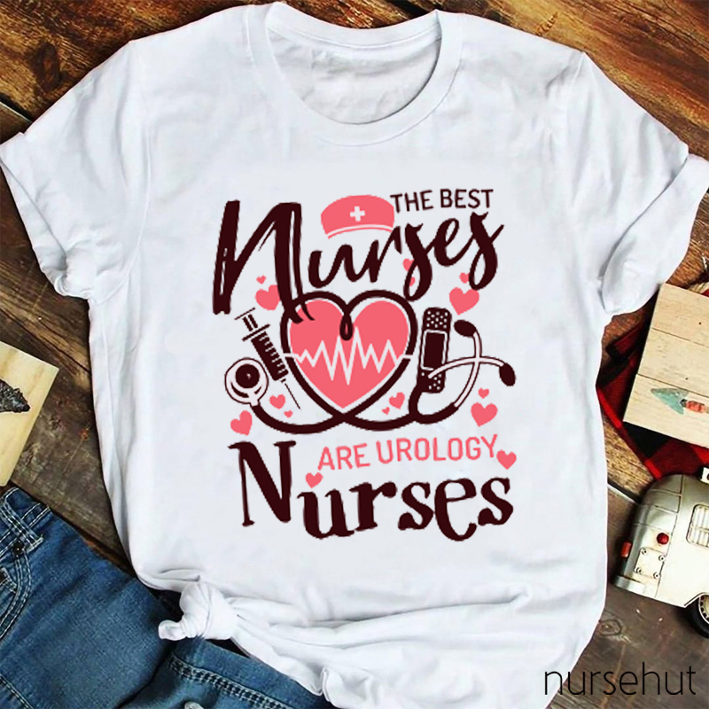 The Best Nurse Are Urology Nurses Nurse T-Shirt