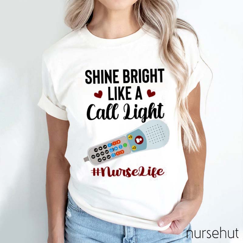 Shine Bright Like A Call Light Nurse T-Shirt