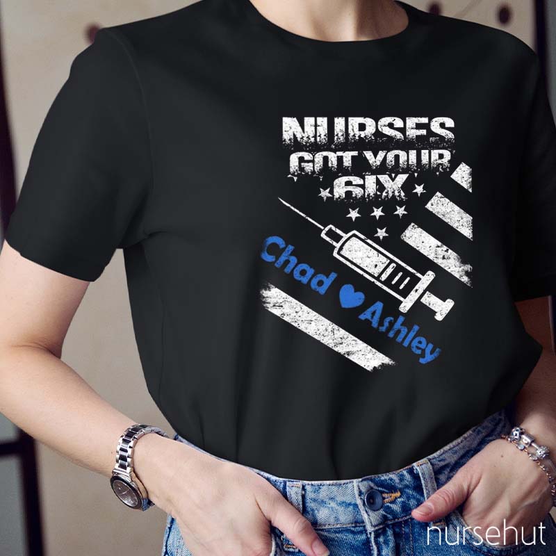 Personalized Nurses Got Your Six Nurse T-Shirt