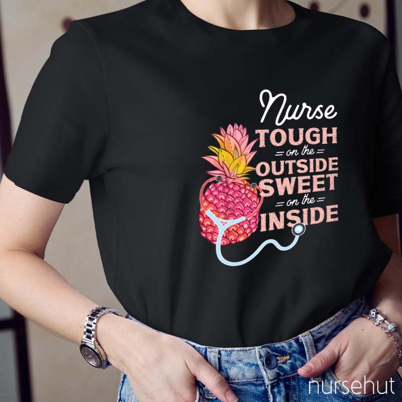 Though Outside Sweet Inside Nurse T-Shirt