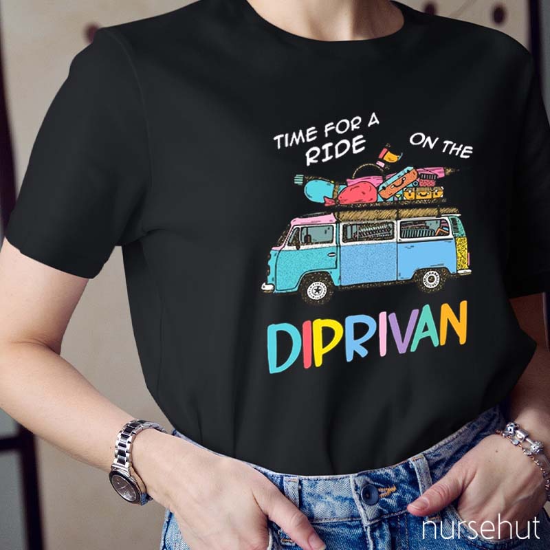 Time For A Ride On The Diprivan Nurse T-Shirt