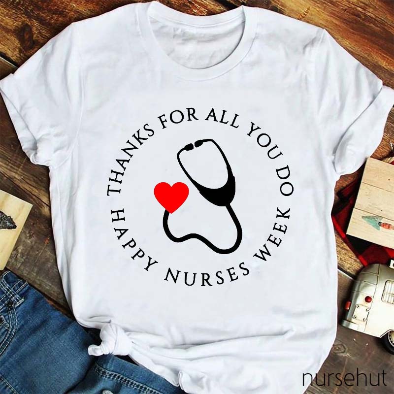 Thanks For All You Do Nurse T-Shirt