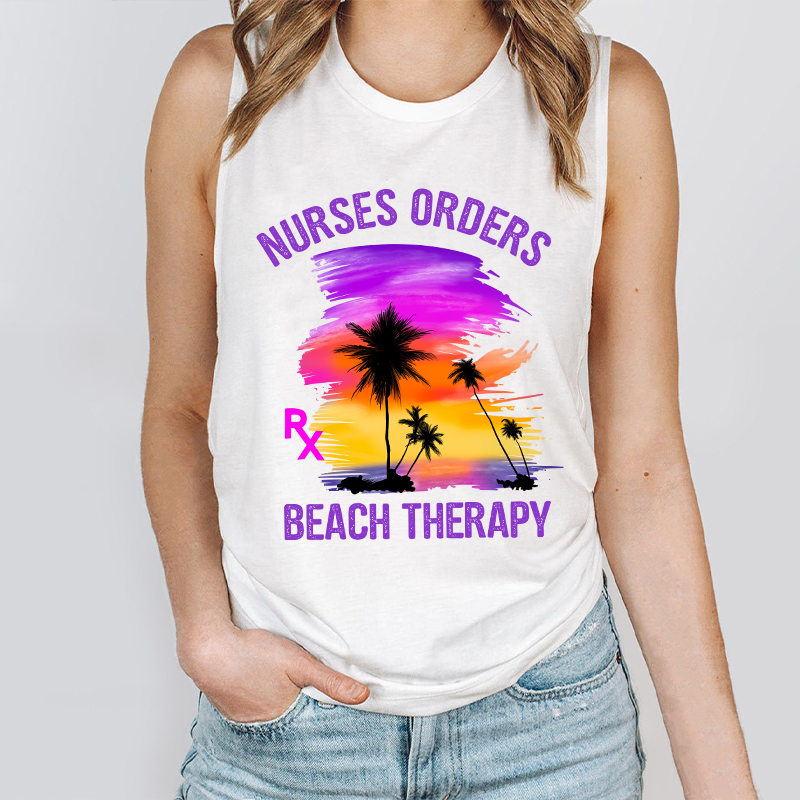 Nurses Orders Beach Therapy Nurse Tank Top