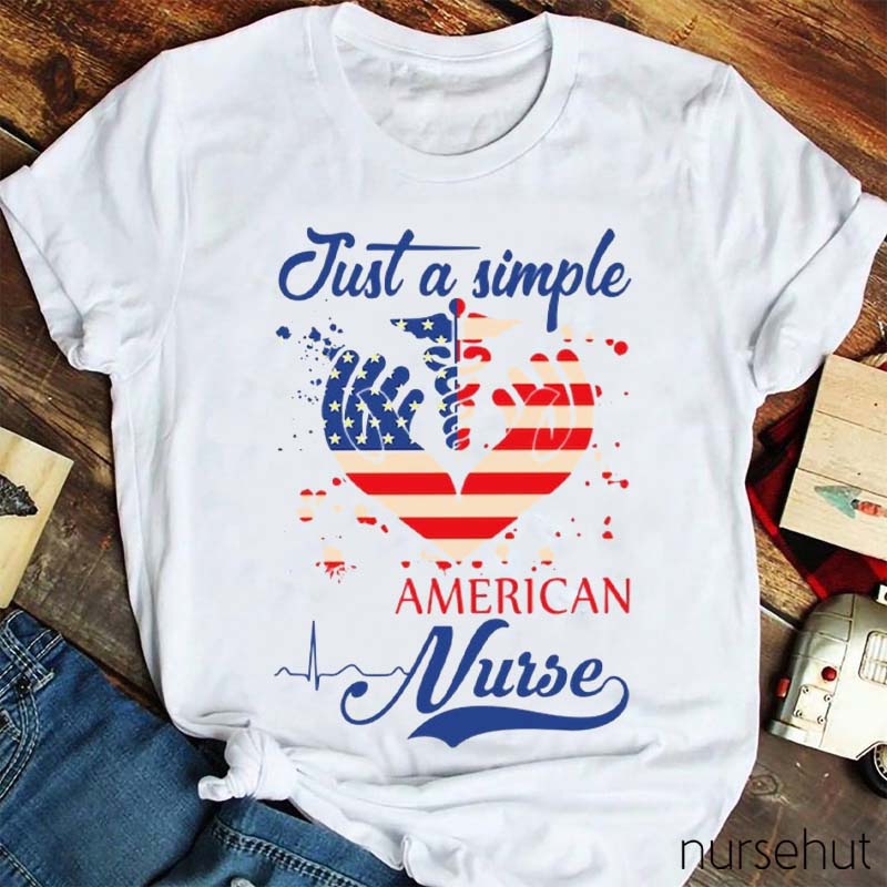 Just A Simple American Nurse T-Shirt
