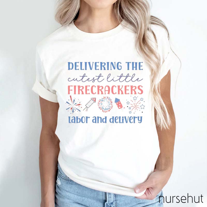 Delivering The Cutest Little Firecrackers Nurse T-Shirt