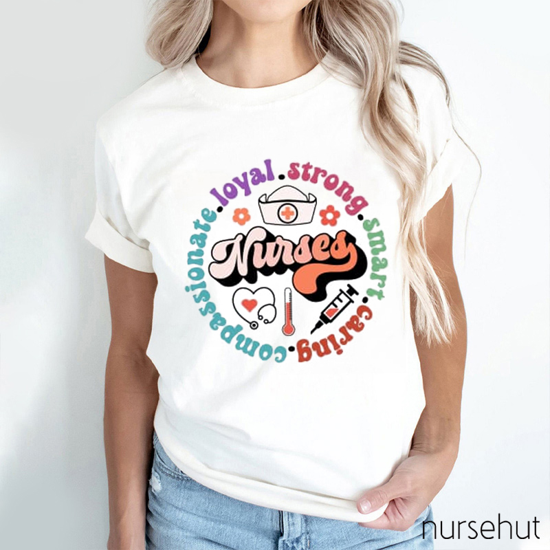 Loyal Strong Smart Caring Nurse T-Shirt