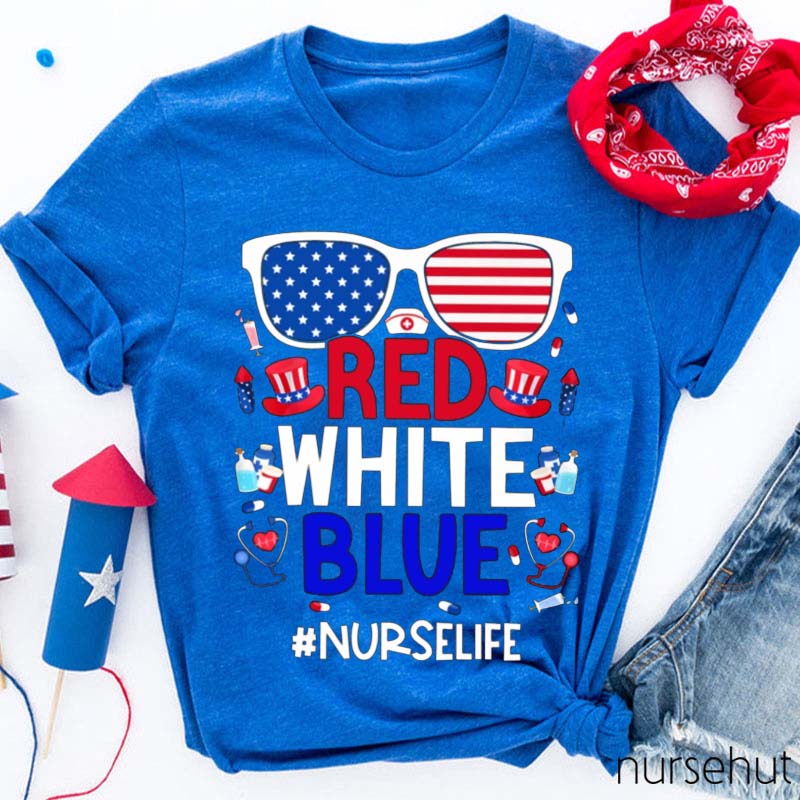 Red White Blue Nurse Life Nurse T-Shirt