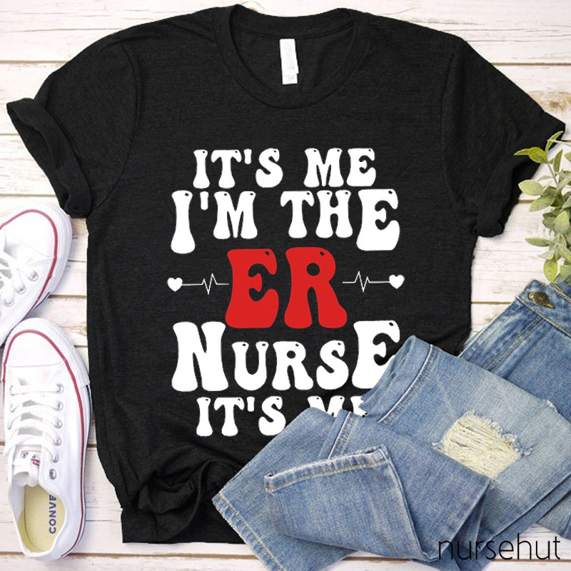 Personalized Department It's Me I'm The ER Nurse T-Shirt