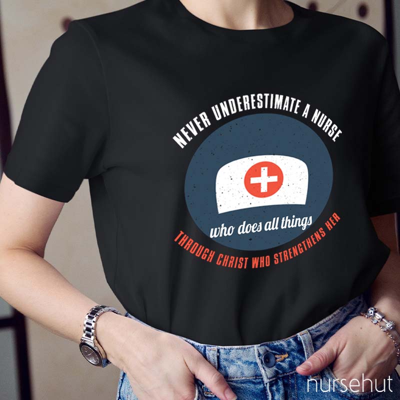 Never Underestimate A Nurse T-Shirt