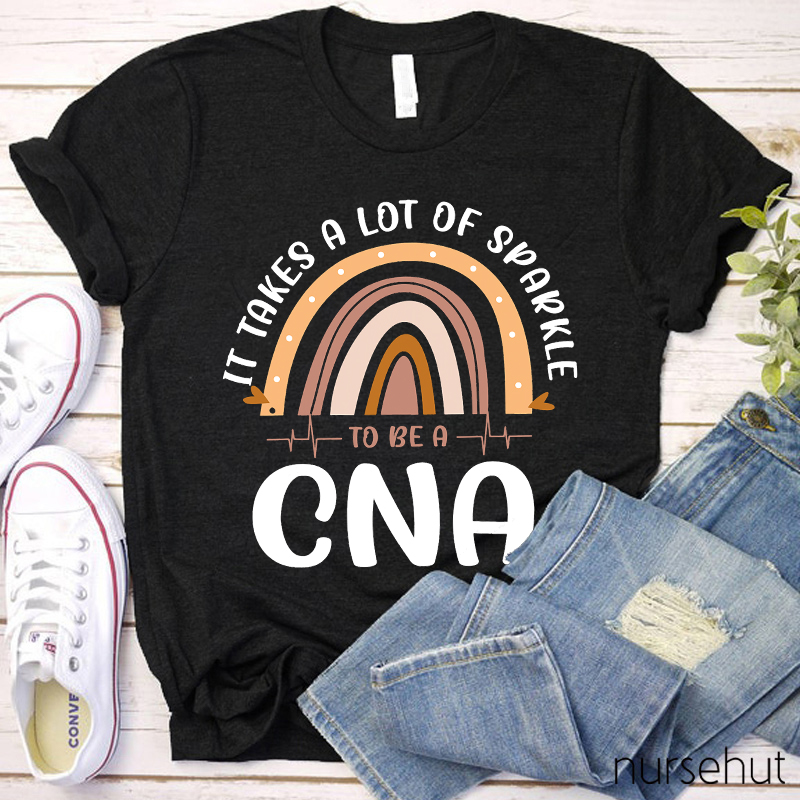 CNA It Takes A Lot Of Sparkle Nurse T-Shirt