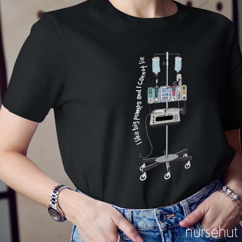 Like Big Pumps And I Cannont Lie Nurse T-Shirt