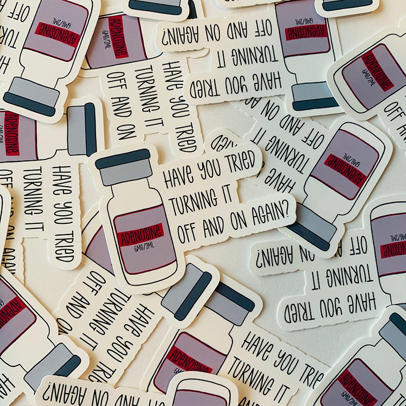 Have You Tried Turning It Off And On Again Adenosine Vial Nurse Stickers