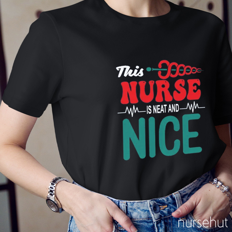 This Nurse Is Neat And Nice Nurse T-Shirt