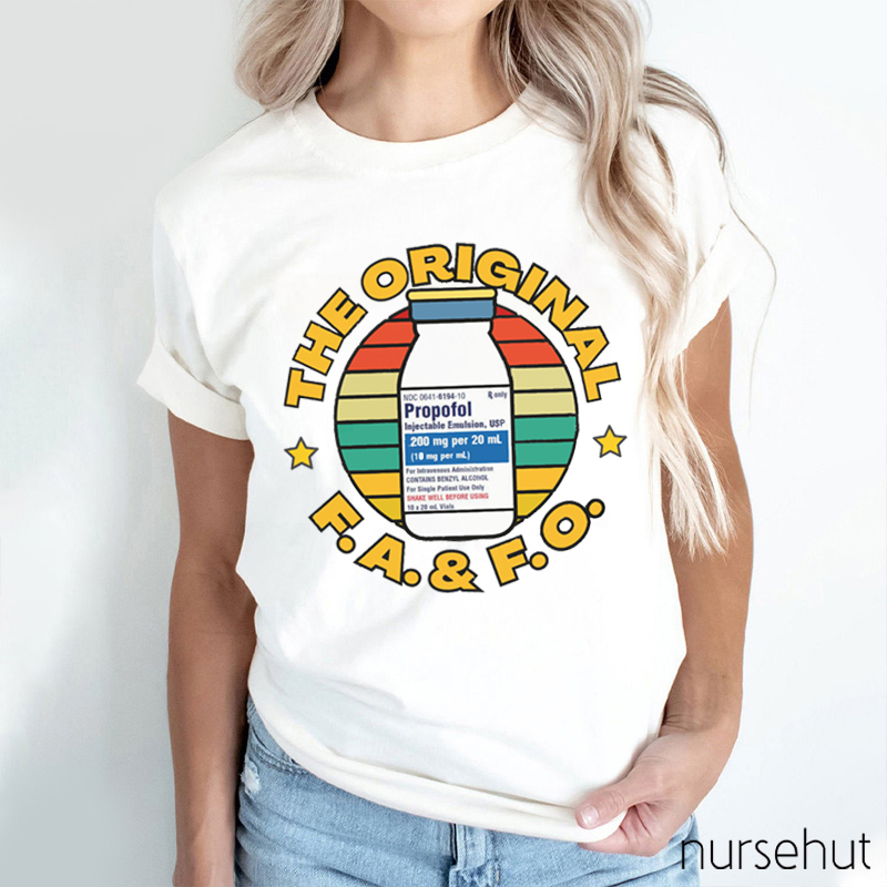 The Original FA&FO Propofol Nurse T-Shirt