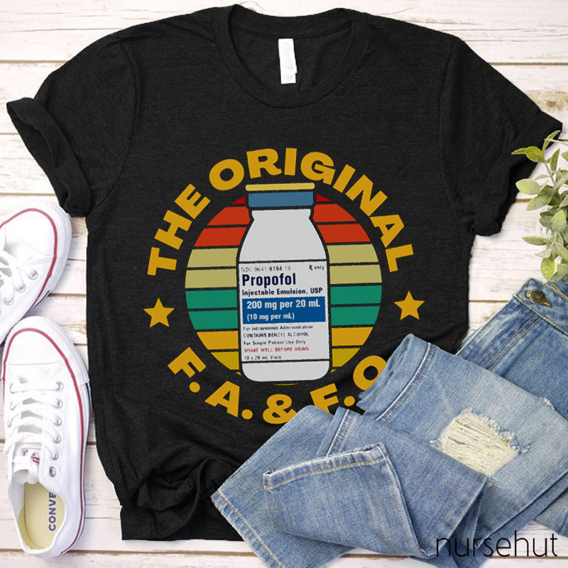 The Original FA&FO Propofol Nurse T-Shirt
