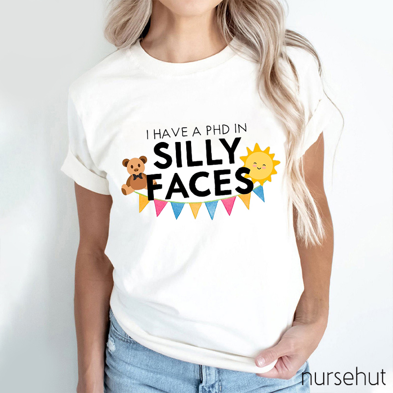 I Have A PHD In Silly Faces Nurse T-Shirt