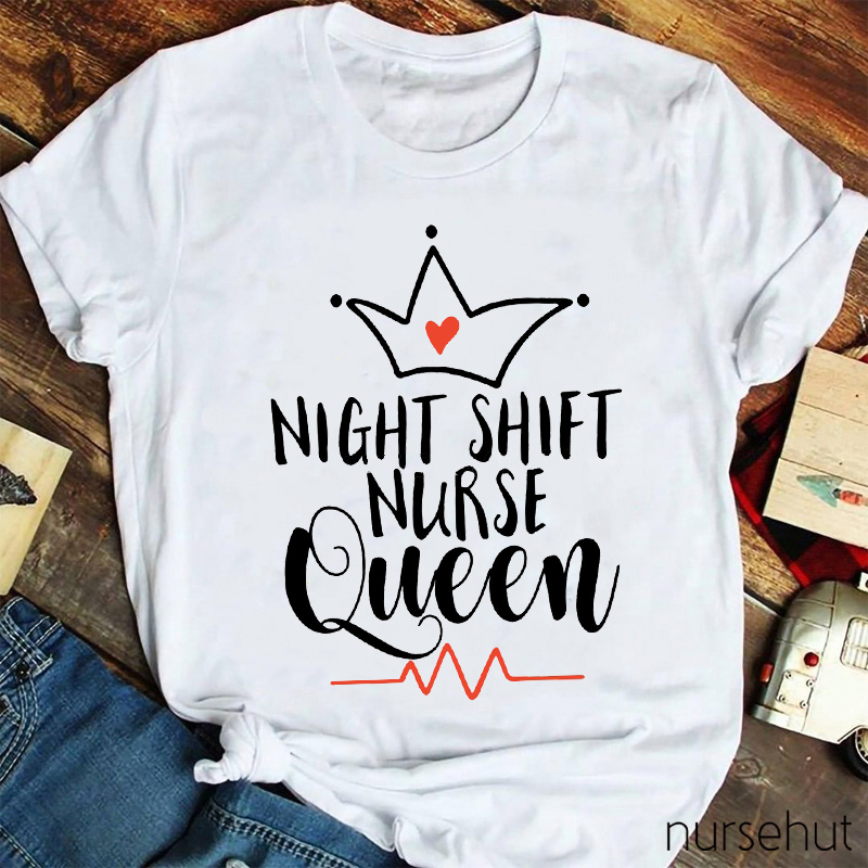 Night Shift Nurse Queen Nurse T-Shirt
