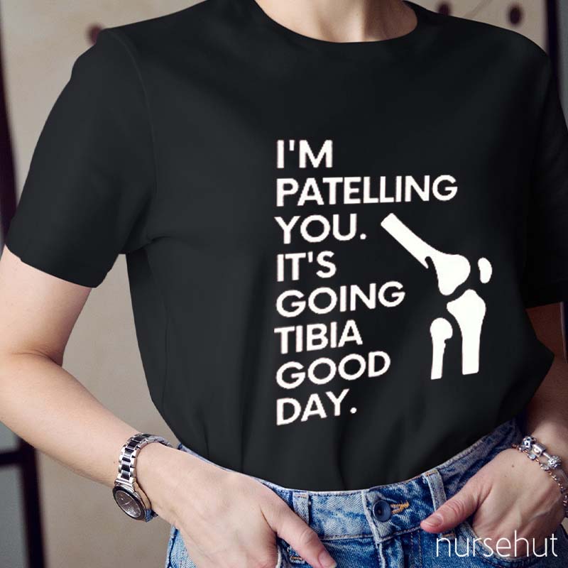 I'm Patelling You Nurse T-Shirt