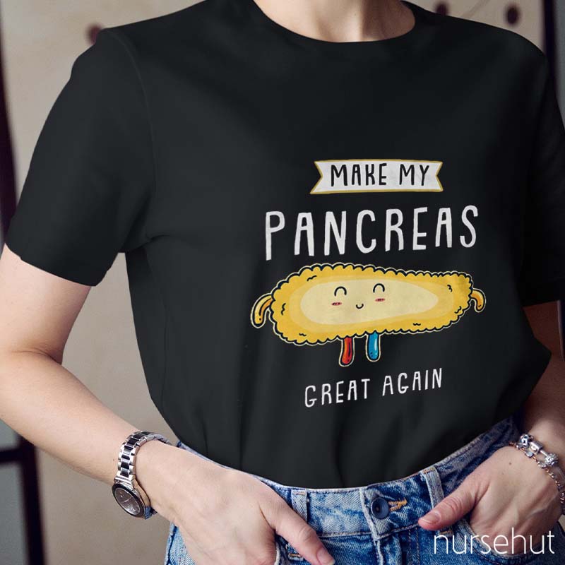 Make My Pancreas Great Again Nurse T-Shirt