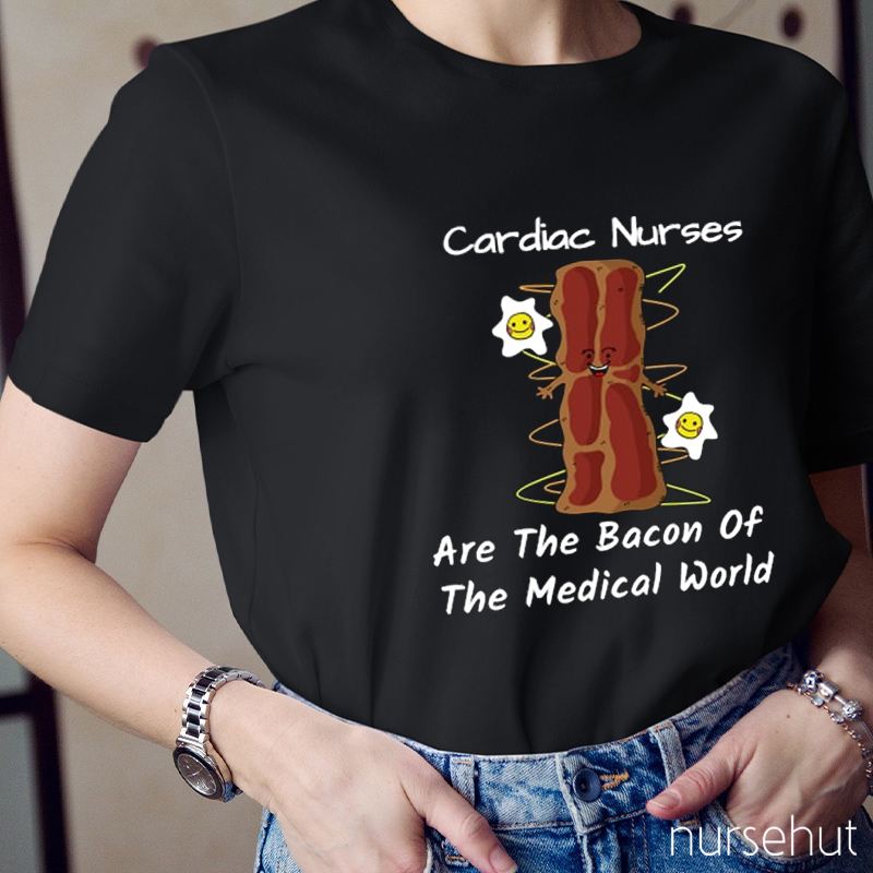 Are The Bacon Of The Medical World Cardiac Nurse T-Shirt