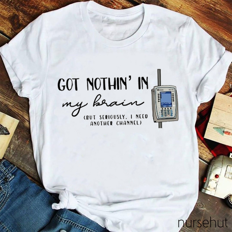 Got Nothing In My Brain Funny Taylor Swift Medical Nurse T-Shirt