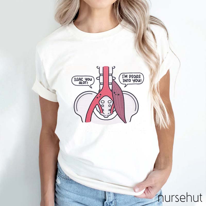 I'm Psoas Into You Nurse T-Shirt