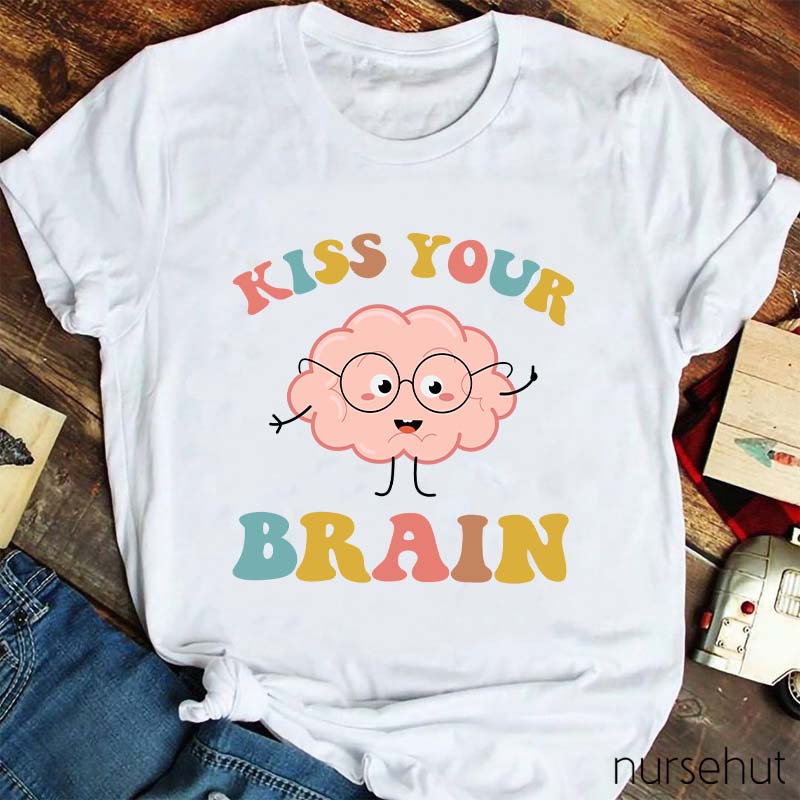 Kiss Your Brain Cartoon T-Shirt Nurse T-Shirt