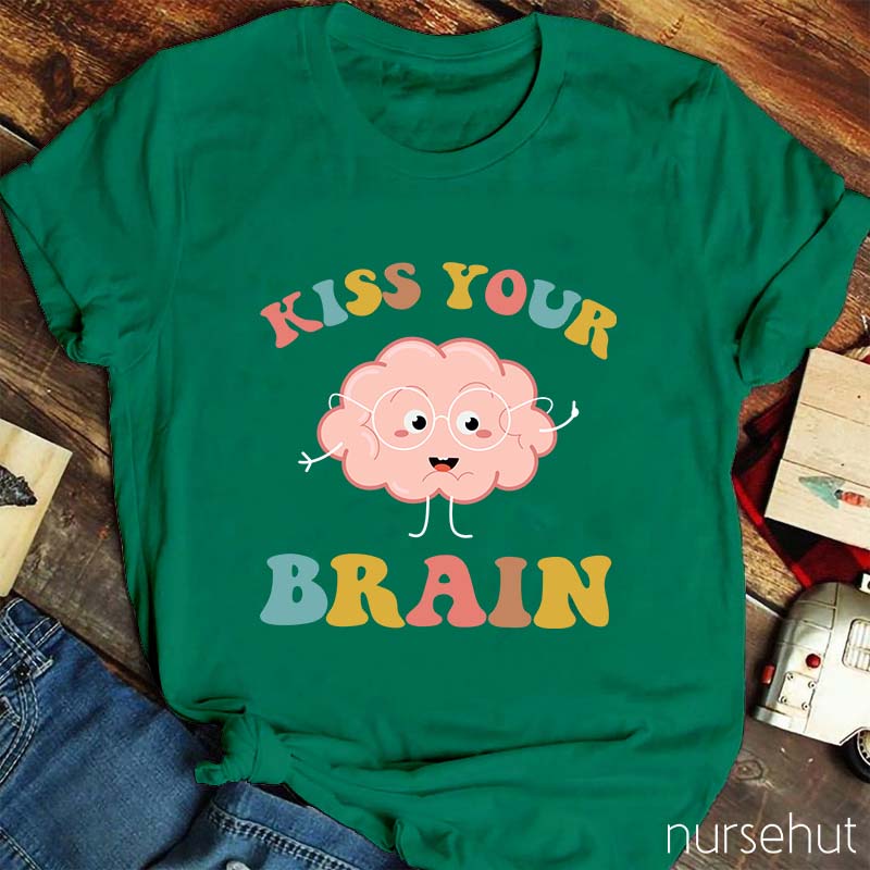 Kiss Your Brain Cartoon T-Shirt Nurse T-Shirt