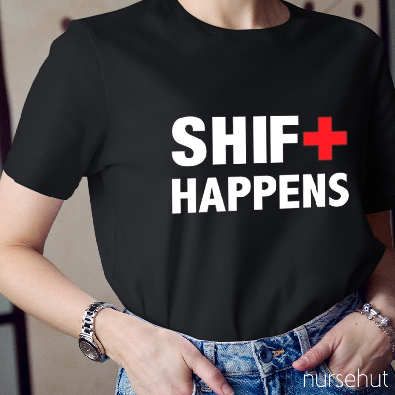 Shif Happens Nurse T-Shirt