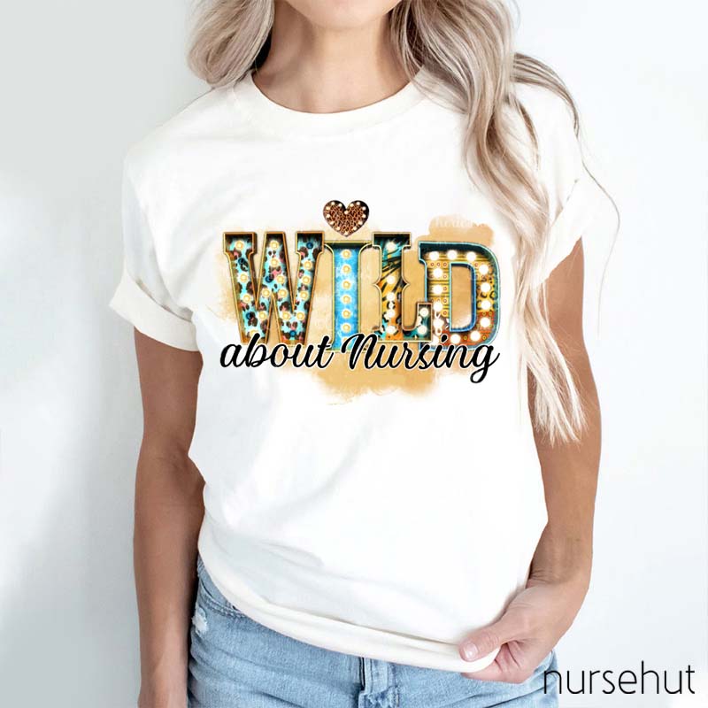Wild About Nursing Nurse T-Shirt